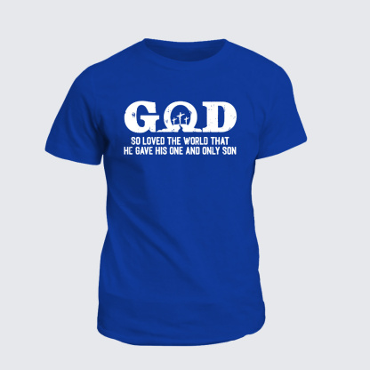 Classic Cotton Tee - God So Loved The World That He Gave His One And Only Son