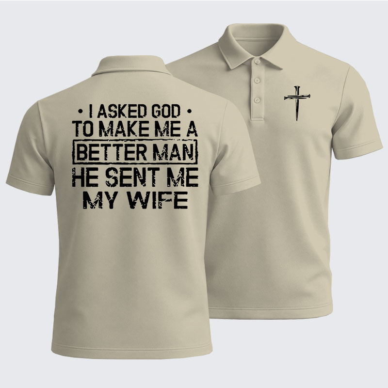 Men’s Premium Cotton Polo Shirt - I Asked God To Make Me A Better Man He Sent Me My Wife