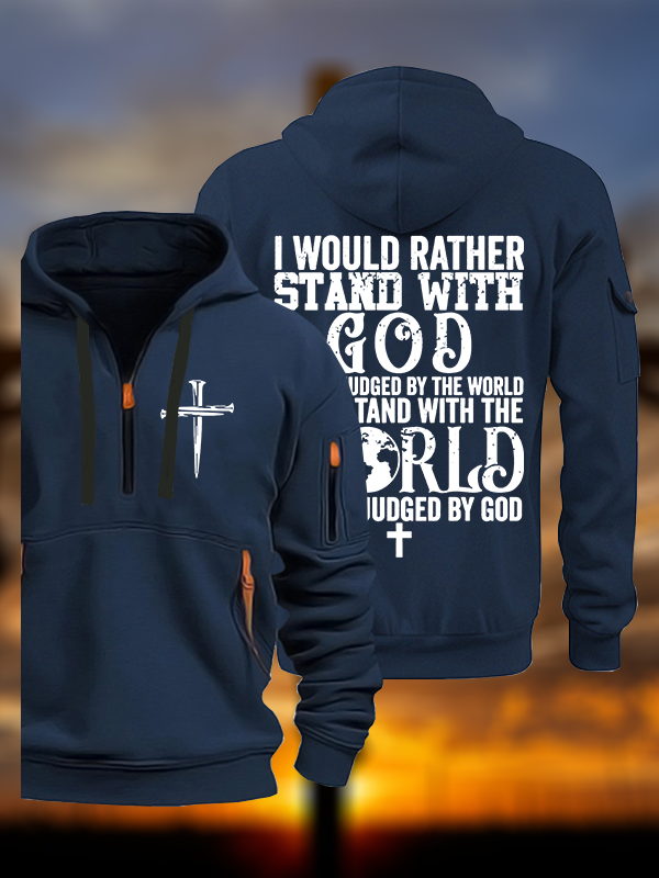 I Would Rather Stand With God And Be Judged By The World Jesus God Christian Zipper Hoodies