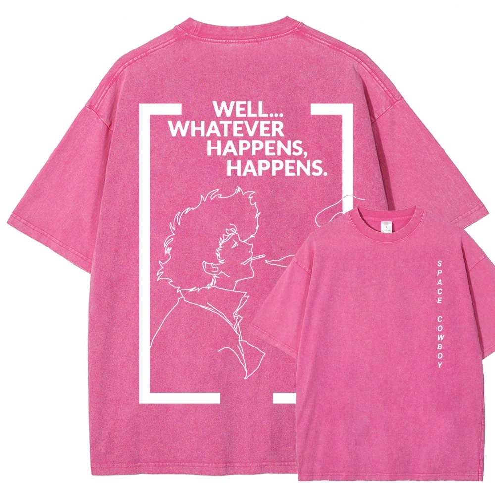 Cowboy Bebop Whatever Happens Unisex Fit Washed T-Shirt 2512002460