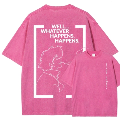 Cowboy Bebop Whatever Happens Unisex Fit Washed T-Shirt 2512002460