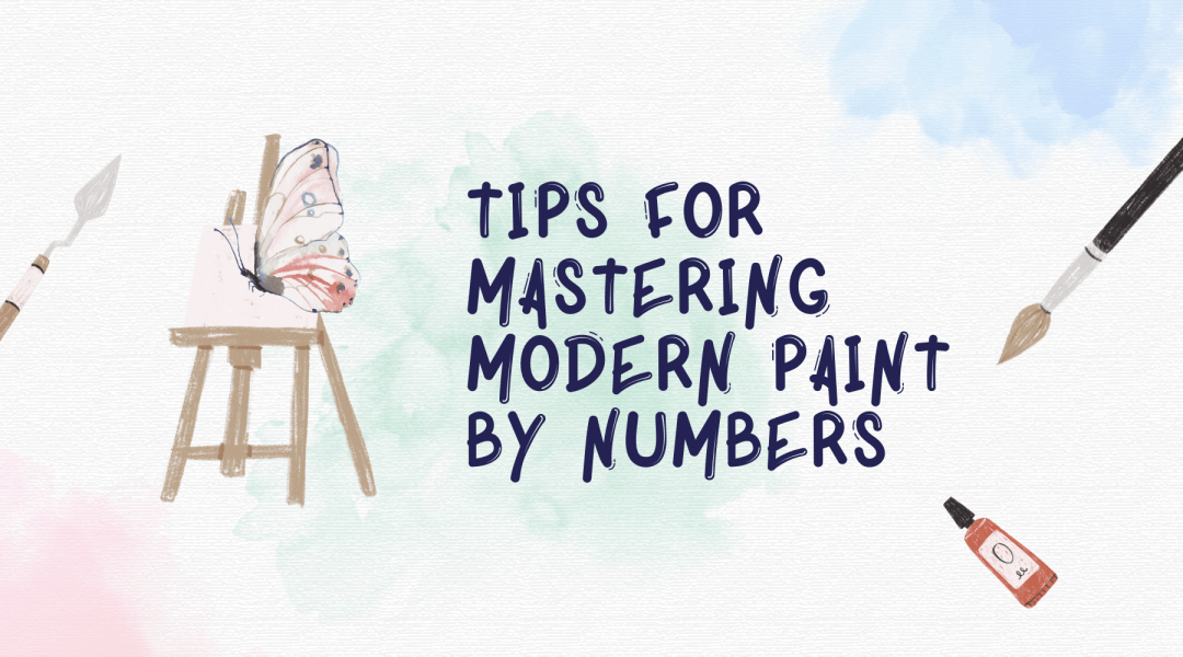 Tips for Mastering Modern Paint by Numbers – Artistry Rack