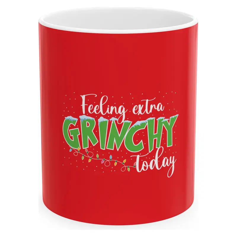 Feeling Extra Grinchy Printed Christmas Ceramic Mug