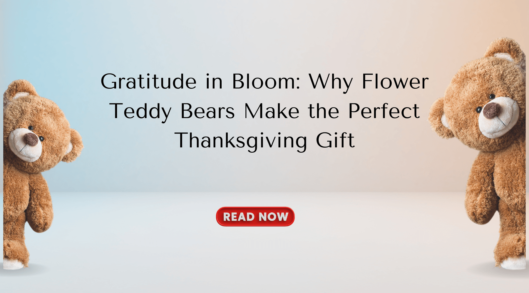 Gratitude in Bloom: Why Flower Teddy Bears Make the Perfect Thanksgiving Gift-Flower Teddy Bear