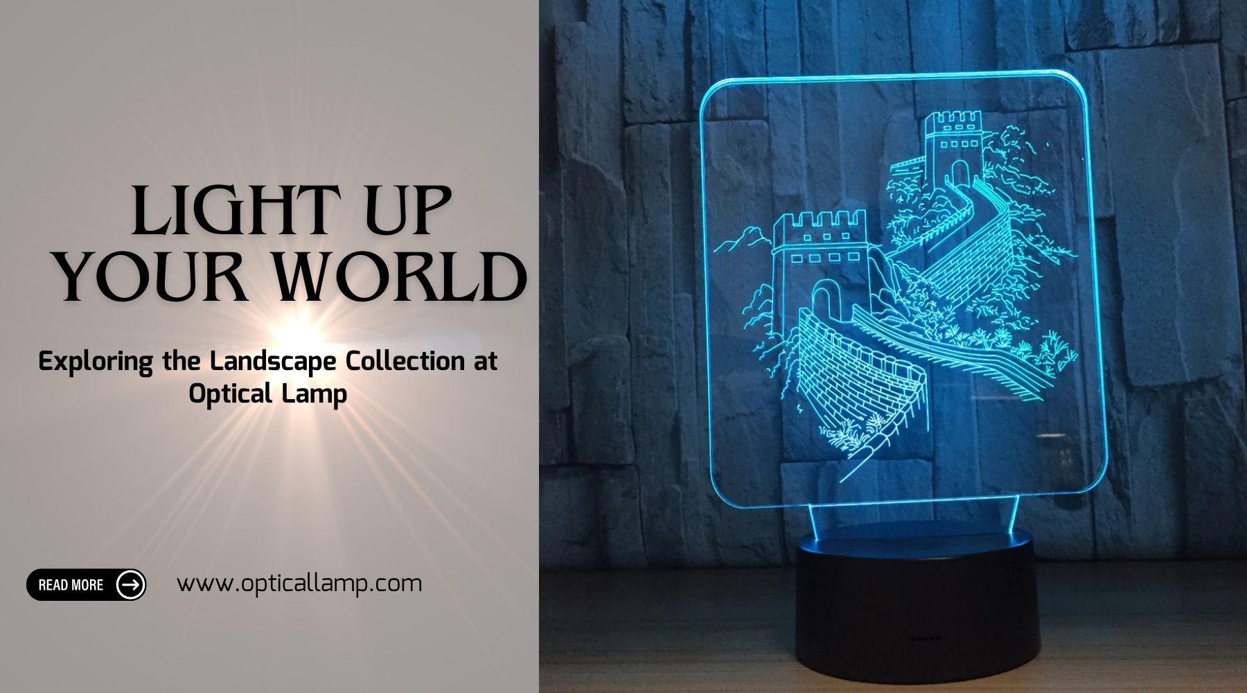 Light Up Your World: Exploring the Landscape Collection at Optical Lamp - 3D Optical Lamp