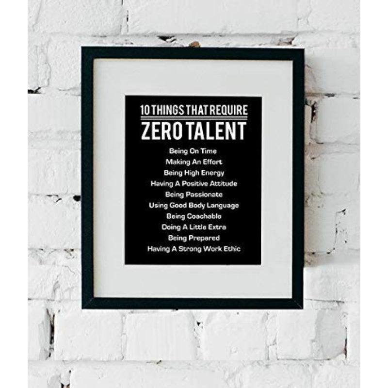 10 Things That Require Zero Talent - Motivational Wall Art Poster-Original Frame