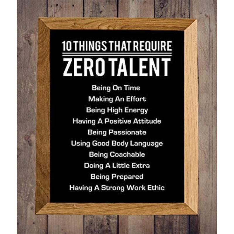10 Things That Require Zero Talent - Motivational Wall Art Poster-Original Frame