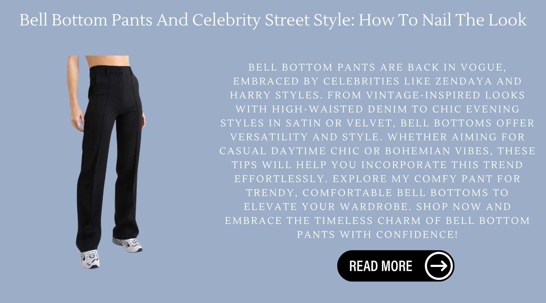 Bell Bottom Pants And Celebrity Street Style: How To Nail The Look-My Comfy Pant