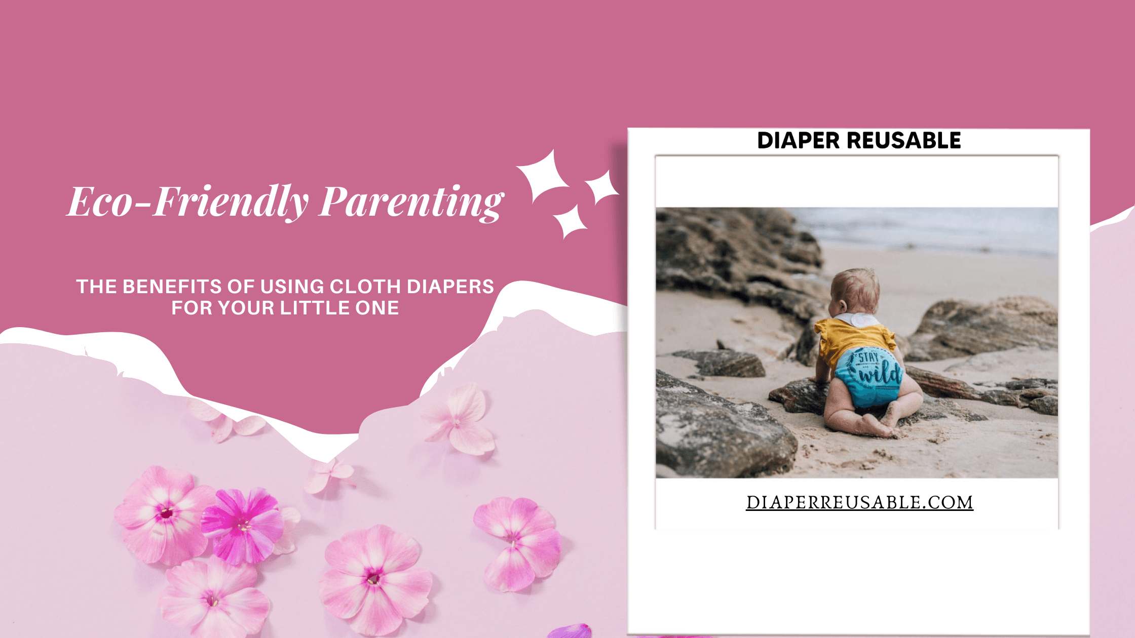 Eco-Friendly Parenting: The Benefits of Using Cloth Diapers for Your Little One-Diaper Reusable