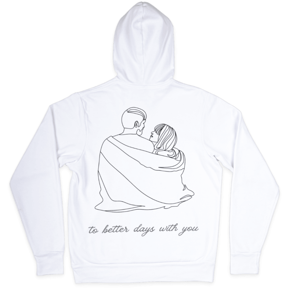 To Better Days With You 3D Hoodie-My 3D Hoodie