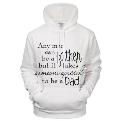 Special Dad 3D Sweatshirt Hoodie Pullover-My 3D Hoodie