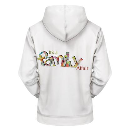 It's A Family Affair 3D - Sweatshirt, Hoodie, Pullover-My 3D Hoodie