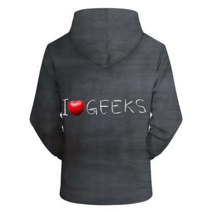 Love Geeks 3D - Sweatshirt, Hoodie, Pullover-My 3D Hoodie