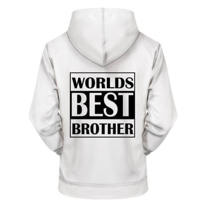 Worlds Best Brother 3D - Sweatshirt, Hoodie, Pullover-My 3D Hoodie