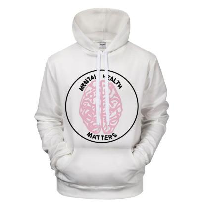 Mental Health Matters 3D - Sweatshirt, Hoodie, Pullover-My 3D Hoodie