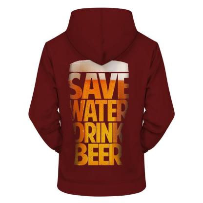 Save Water Drink Beer 3D Sweatshirt Hoodie Pullover-My 3D Hoodie