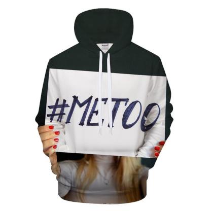 Hashtag Me Too 3D - Sweatshirt, Hoodie, Pullover-My 3D Hoodie