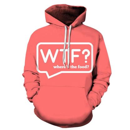 Where's The Food Funny Quotes 3D - Sweatshirt, Hoodie, Pullover-My 3D Hoodie