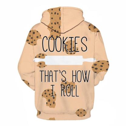 That's How I Roll Cookies 3D - Sweatshirt, Hoodie, Pullover-My 3D Hoodie