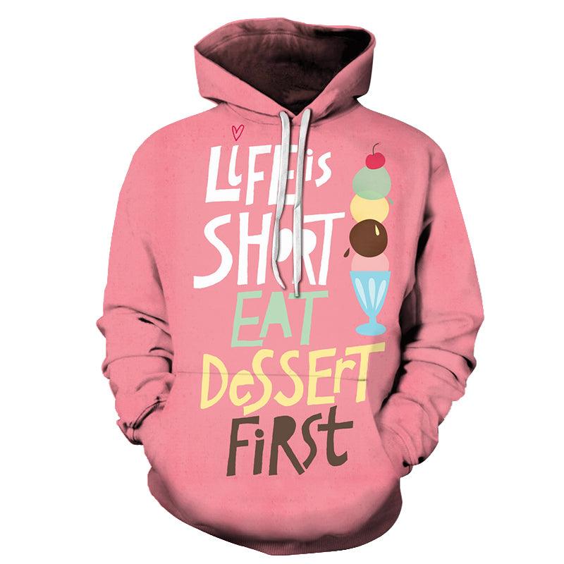 Eat Dessert First 3D Hoodie Sweatshirt Pullover-My 3D Hoodie