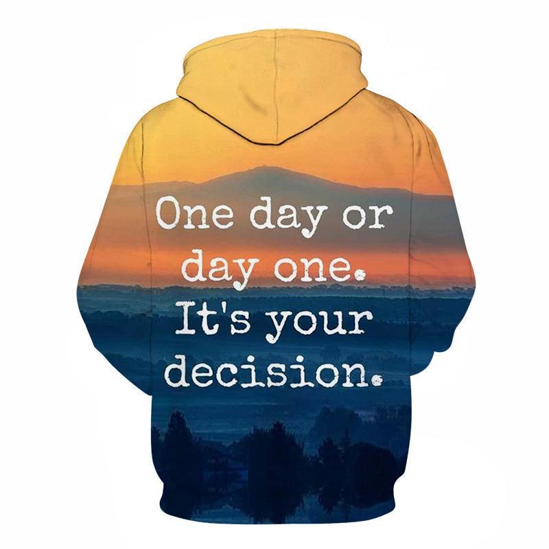 Day One Positive Quote 3D Hoodie Sweatshirt Pullover-My 3D Hoodie