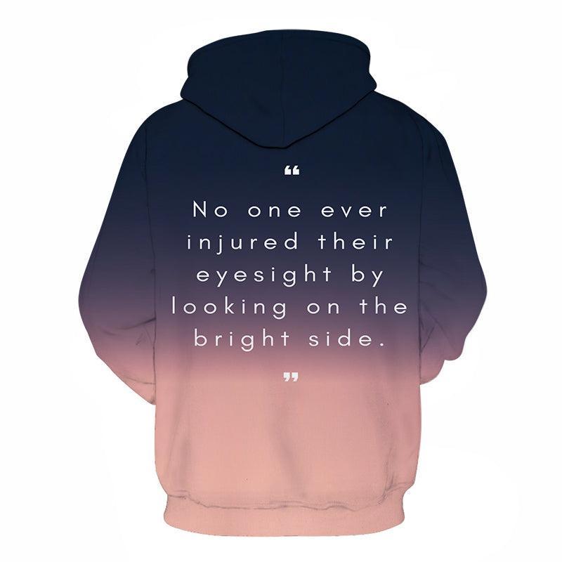Bright Side Positive Quote 3D Hoodie Sweatshirt Pullover-My 3D Hoodie