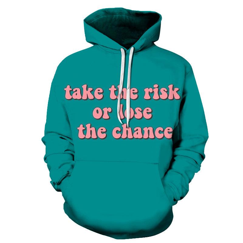 Take The Risk Positive Quote 3D Hoodie Sweatshirt Pullover-My 3D Hoodie
