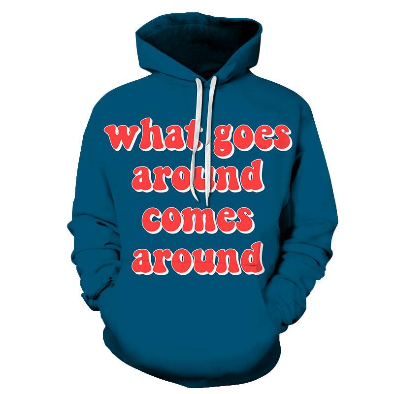 Comes Around Positive Quote 3D Hoodie Sweatshirt Pullover-My 3D Hoodie