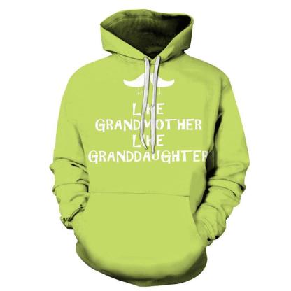 Green Grandma 3D - Sweatshirt, Hoodie, Pullover-My 3D Hoodie