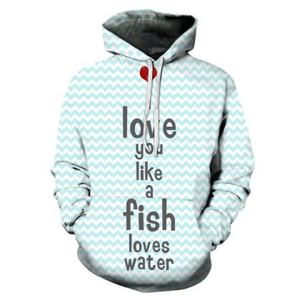 I love You like Fish 3D - Sweatshirt, Hoodie, Pullover-My 3D Hoodie