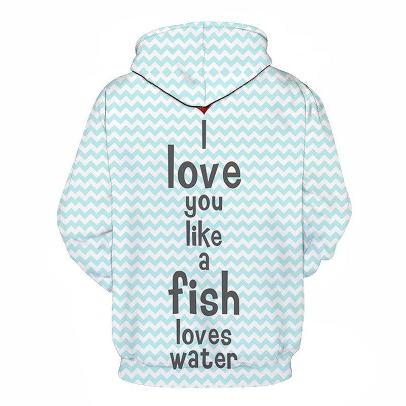 I love You like Fish 3D - Sweatshirt, Hoodie, Pullover-My 3D Hoodie