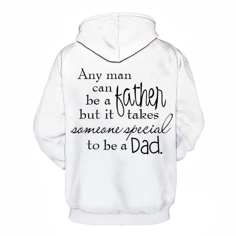 Dad You are Special 3D - Sweatshirt, Hoodie, Pullover-My 3D Hoodie