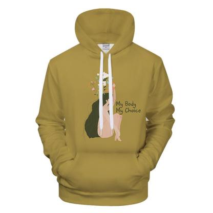 My Body My Choice Girl Printed Hoodie-My 3D Hoodie