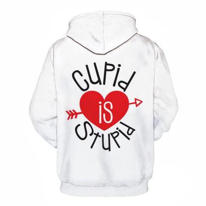 Cupid is Stupid 3D - Sweatshirt, Hoodie, Pullover-My 3D Hoodie