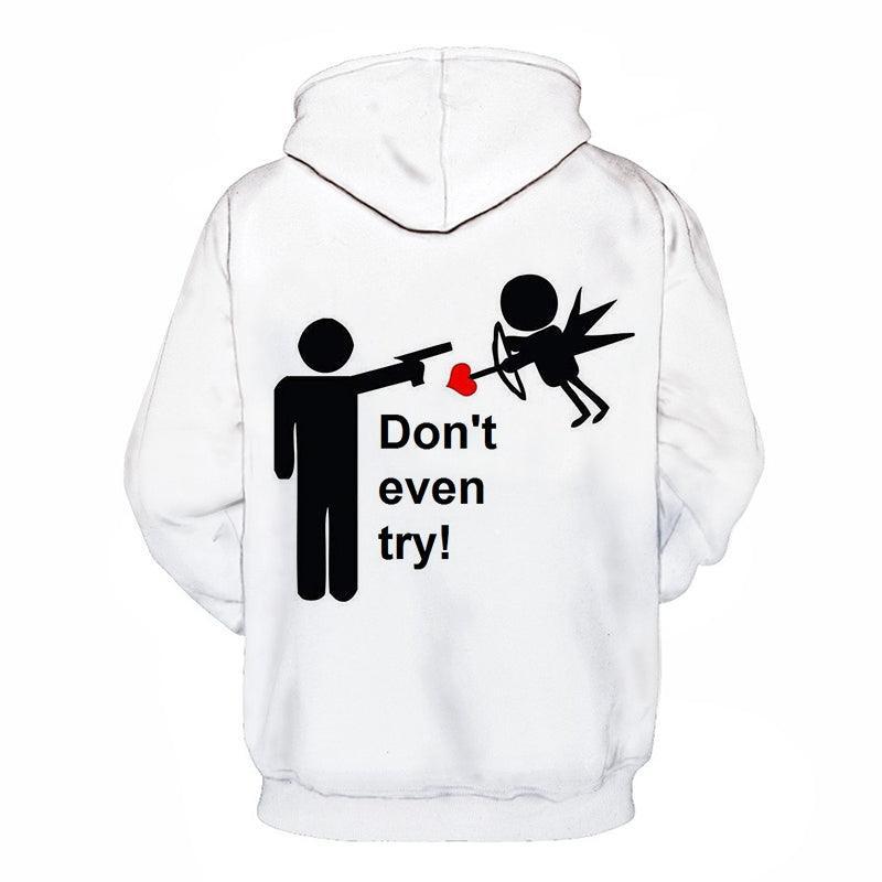 Cupid Don't Even Try 3D - Sweatshirt, Hoodie, Pullover-My 3D Hoodie
