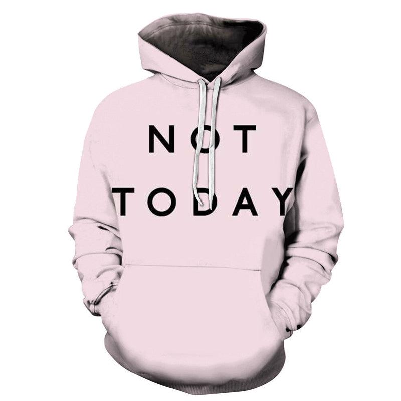 Not Today 3D - Sweatshirt, Hoodie, Pullover-My 3D Hoodie