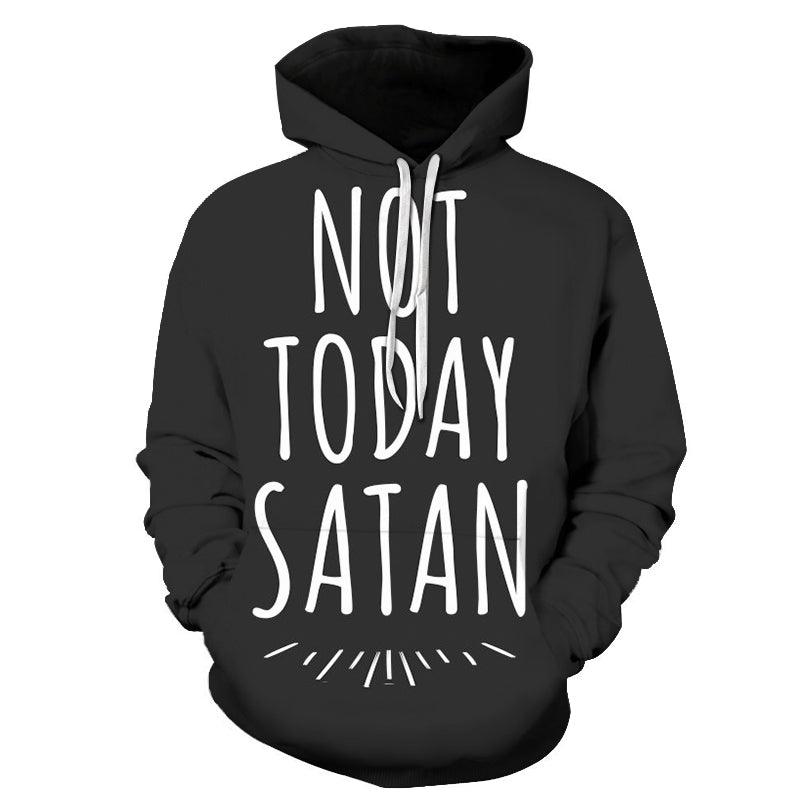 Not Today Satan 3D - Sweatshirt, Hoodie, Pullover-My 3D Hoodie
