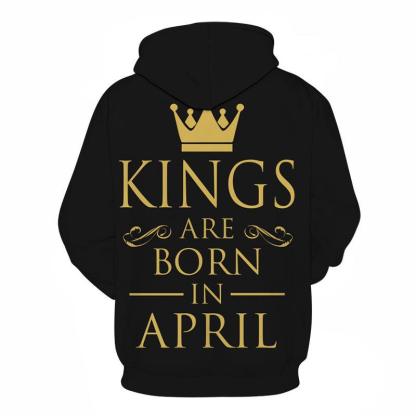 Kings are born in April 3D - Sweatshirt, Hoodie, Pullover-My 3D Hoodie
