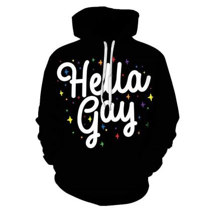 The Hello Gay 3D - Sweatshirt, Hoodie, Pullover-My 3D Hoodie