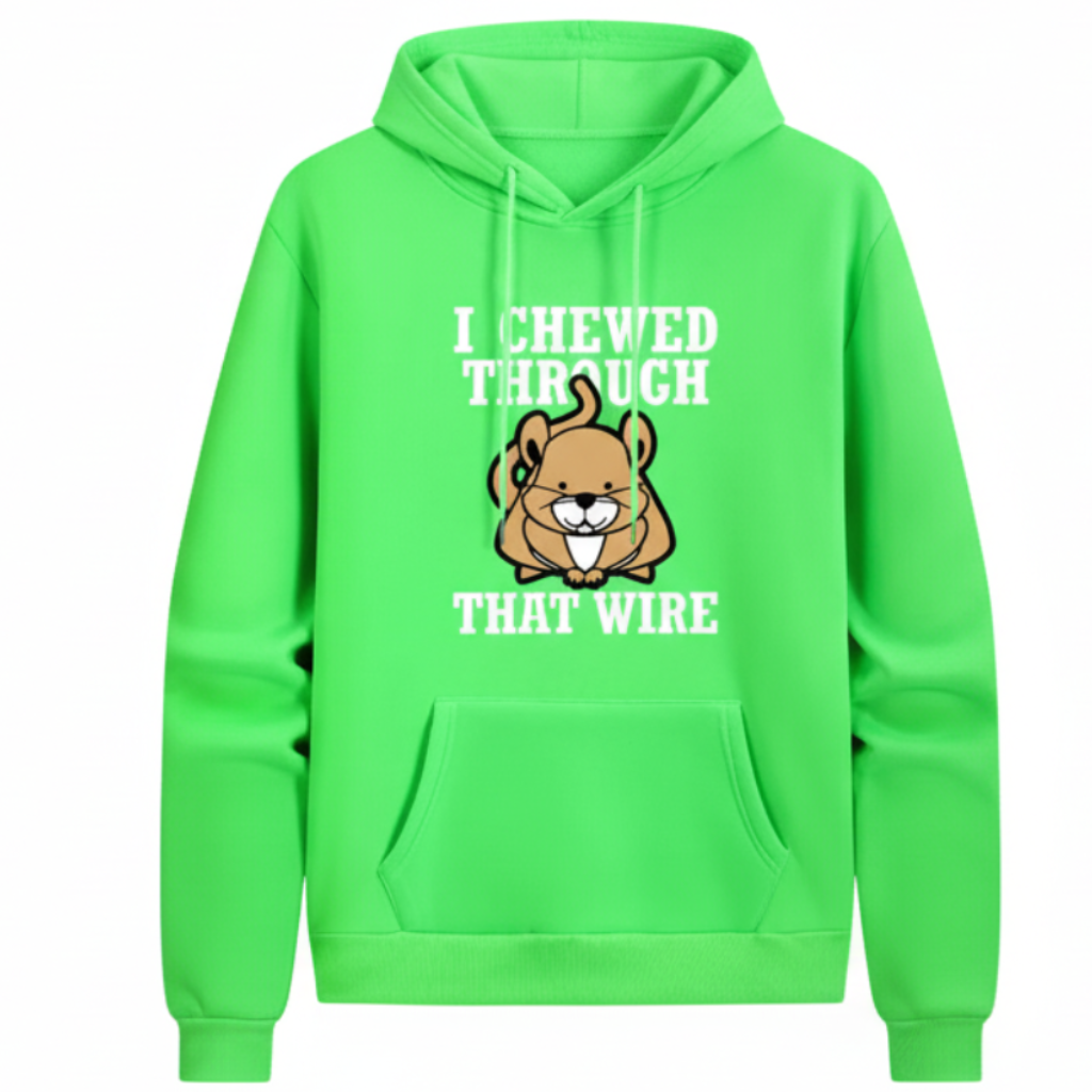 I Chewed Through That Wire Graphic Printed Hoodie For Men