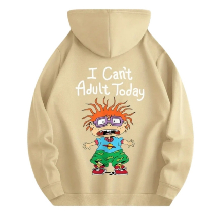 I Cant Adult Today Printed Drawstring Hoodie