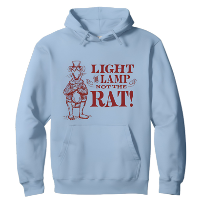 Light the Lamp Not the Rat Christmas Quote Pullover Hoodie