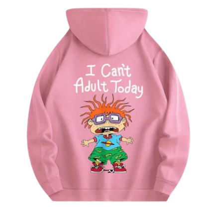 I Cant Adult Today Printed Drawstring Hoodie