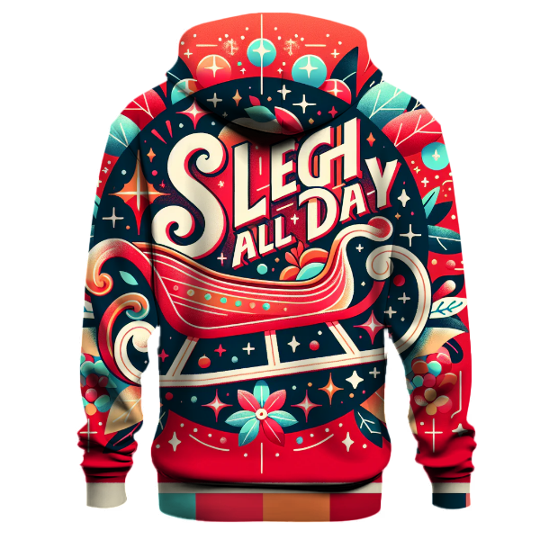 Sleigh All Day Christmas Vibes Hoodie