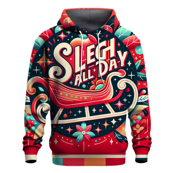Sleigh All Day Christmas Vibes Hoodie