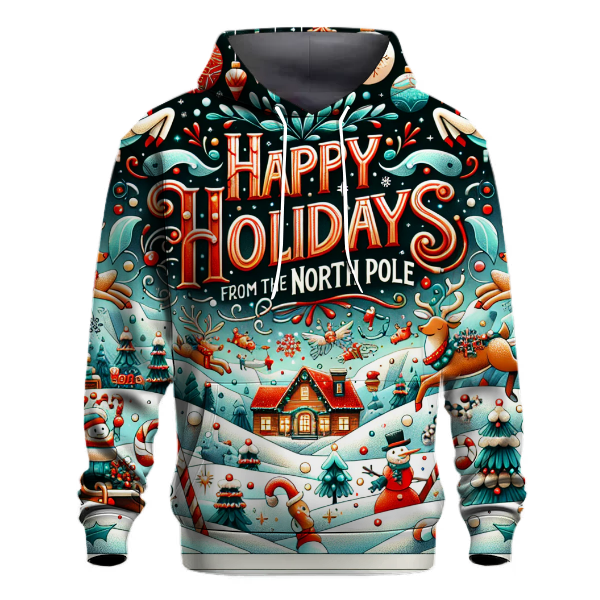 Happy Holidays from the North Pole Hoodie