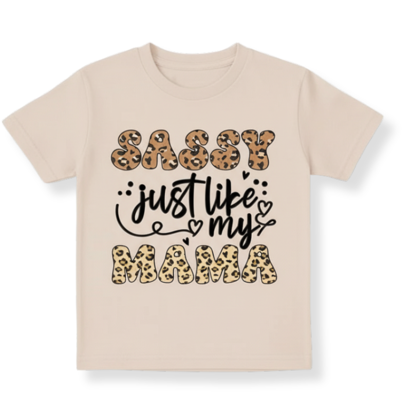 Sassy Just Like My Mama Printed T Shirt For Girls