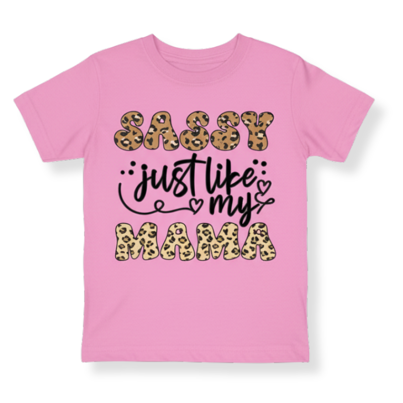 Sassy Just Like My Mama Printed T Shirt For Girls
