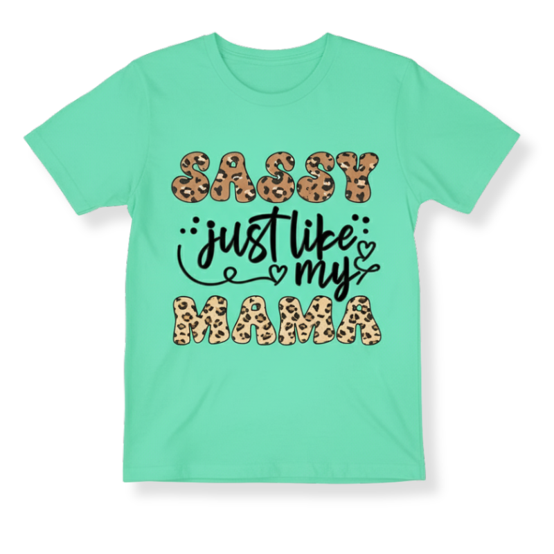 Sassy Just Like My Mama Printed T Shirt For Girls