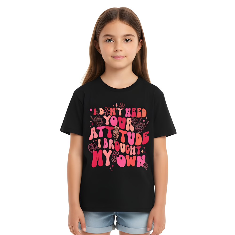 I Dont Need Your Attitude Graphic T Shirt For Girls